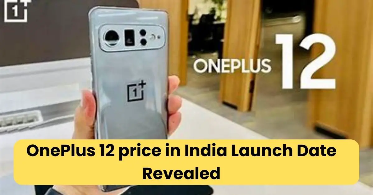 OnePlus 12 price in India Launch Date